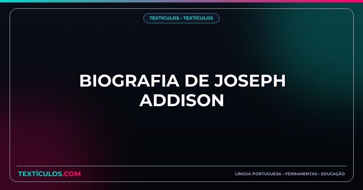 Biografia de Joseph Addison