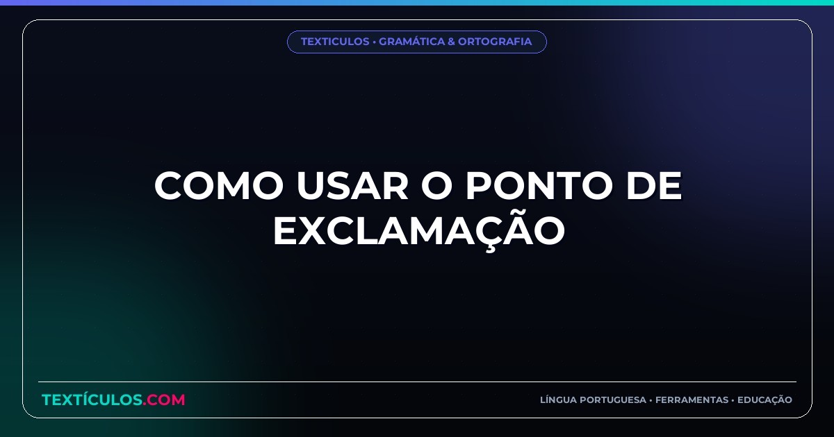 Como Usar o Ponto de Exclamação