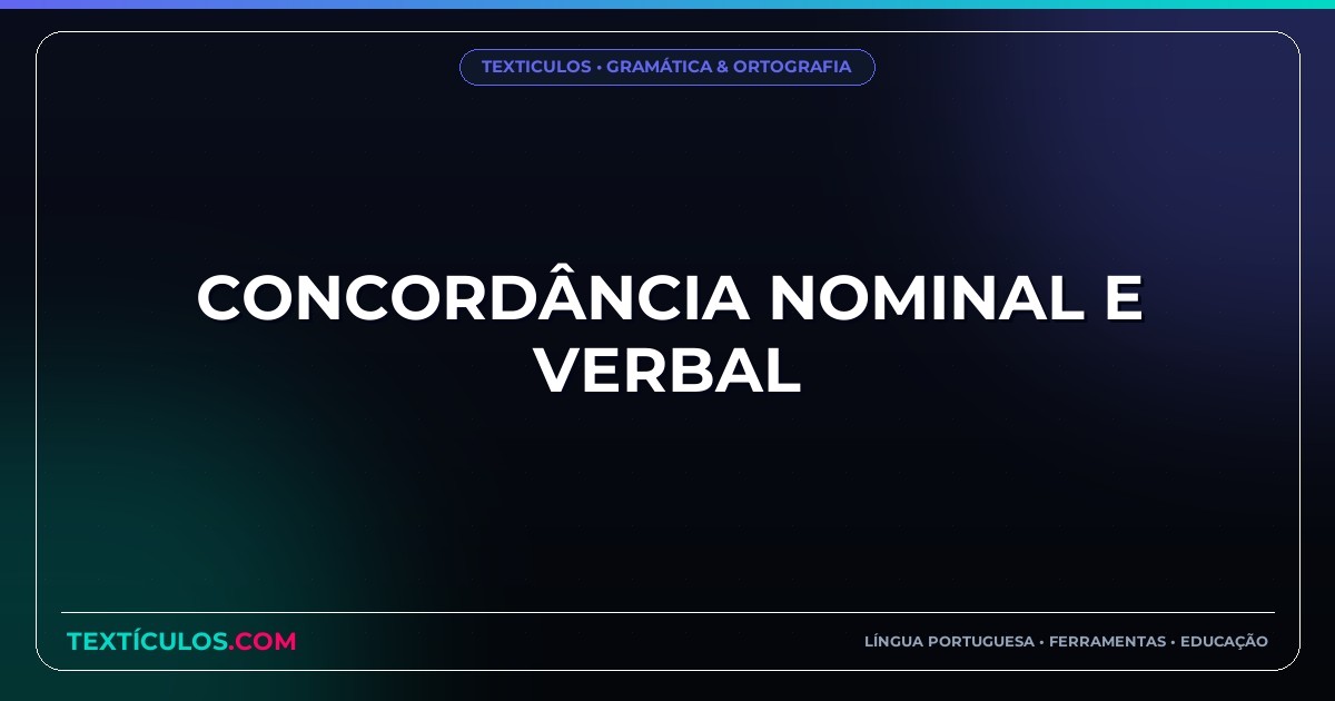 Concordância Nominal e Verbal