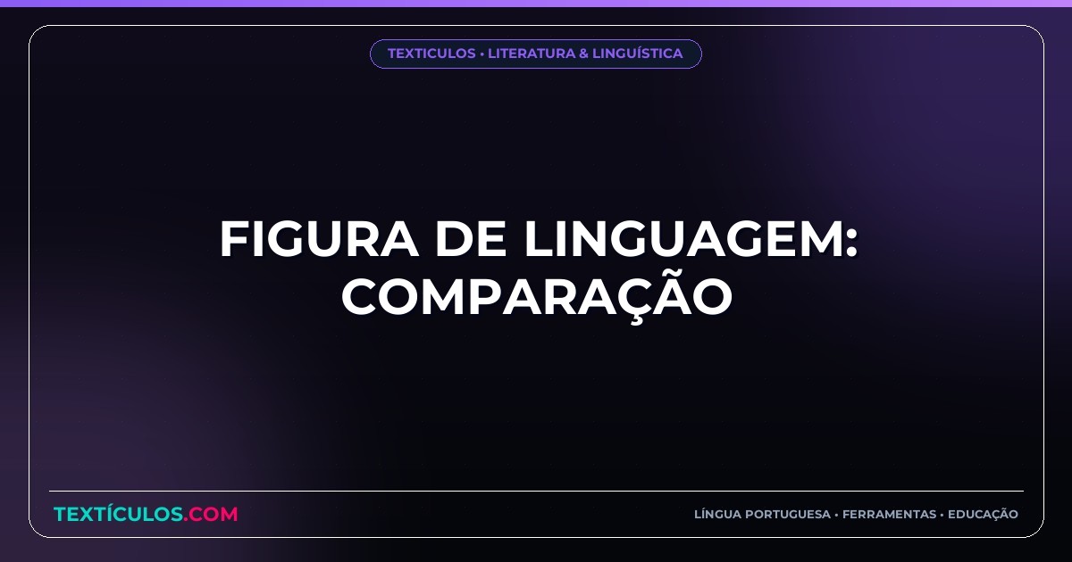 Figura de Linguagem: Comparação