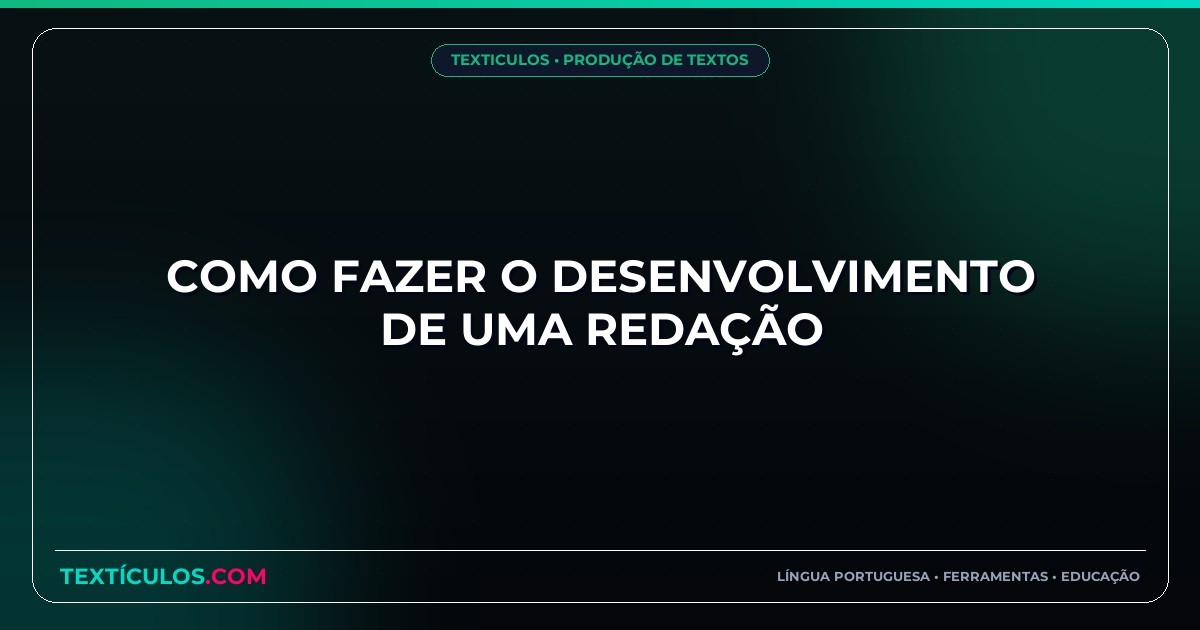 Como Fazer o Desenvolvimento de uma Redação