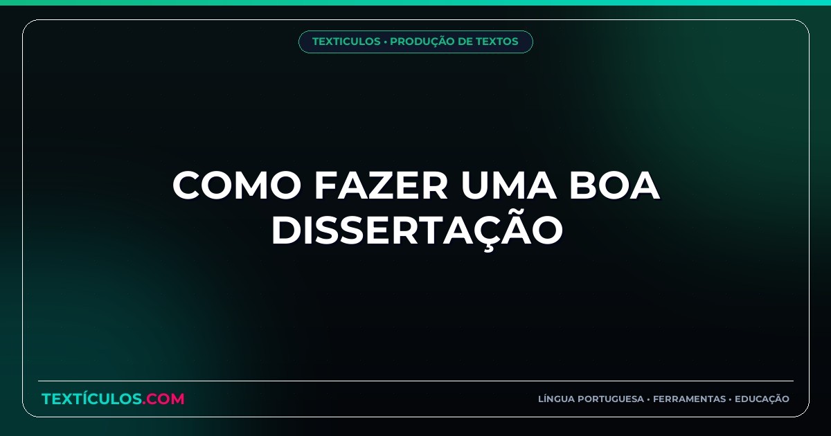 Como Fazer uma Boa Dissertação