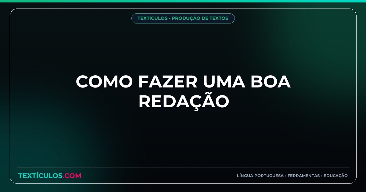Como Fazer uma Boa Redação