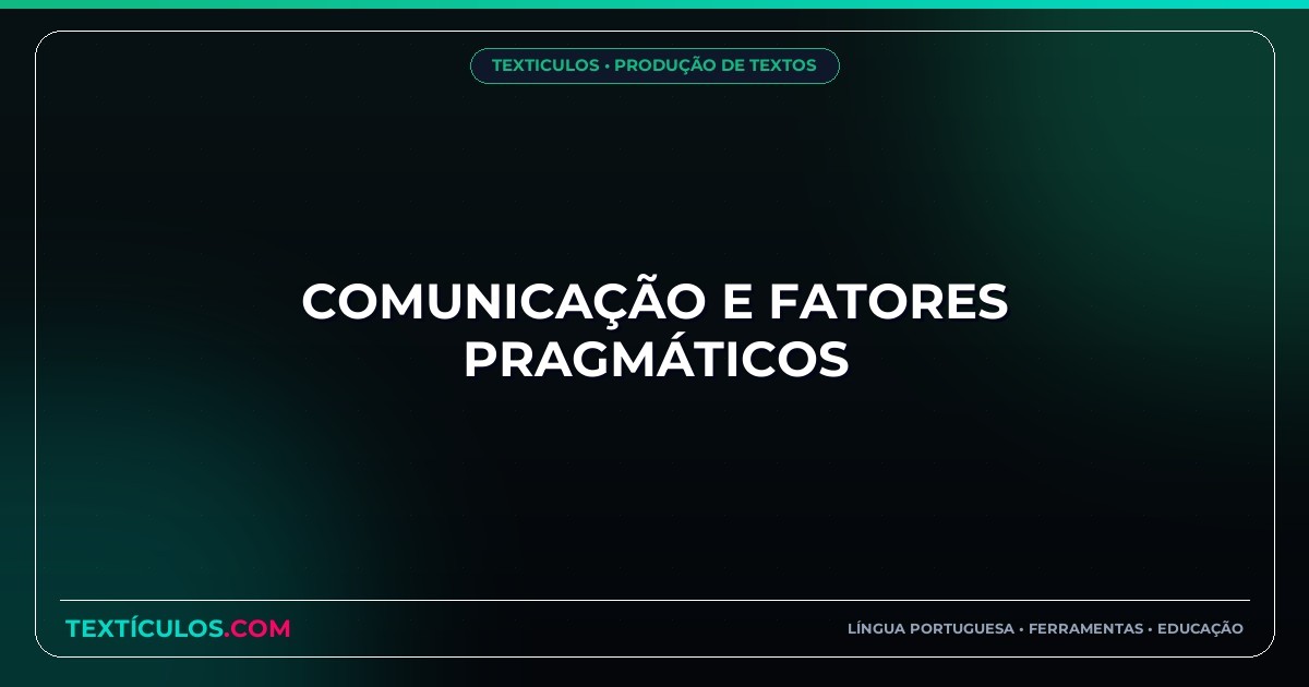 Comunicação e Fatores Pragmáticos