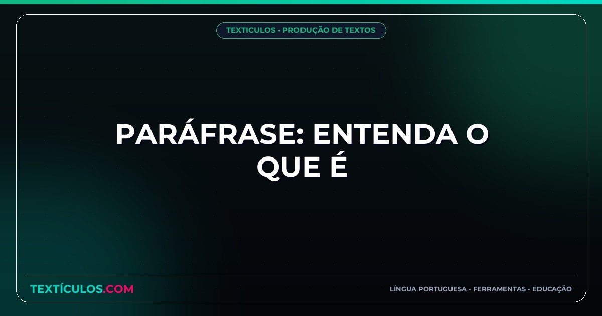 Paráfrase: Entenda O Que É