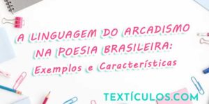 A Linguagem do Arcadismo na Poesia Brasileira: Exemplos e Características