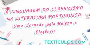 A Linguagem do Classicismo na Literatura Portuguesa: Uma Jornada pela Beleza e Elegância