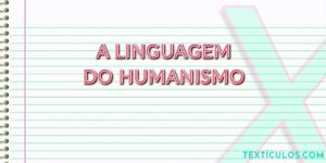 A Linguagem do Humanismo