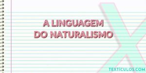 A Linguagem do Naturalismo