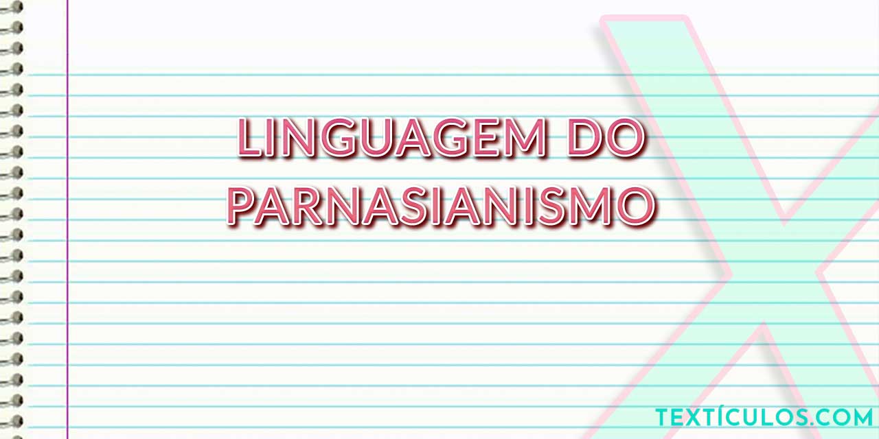 A Linguagem do Parnasianismo