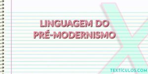 A Linguagem do Pré-Modernismo