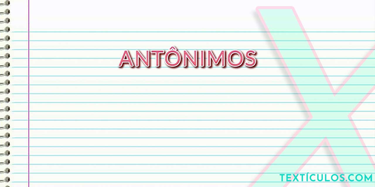 Antônimos: Saiba O Que São