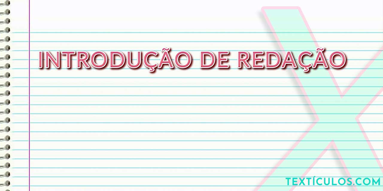 Aprenda a Fazer a Introdução de uma Redação