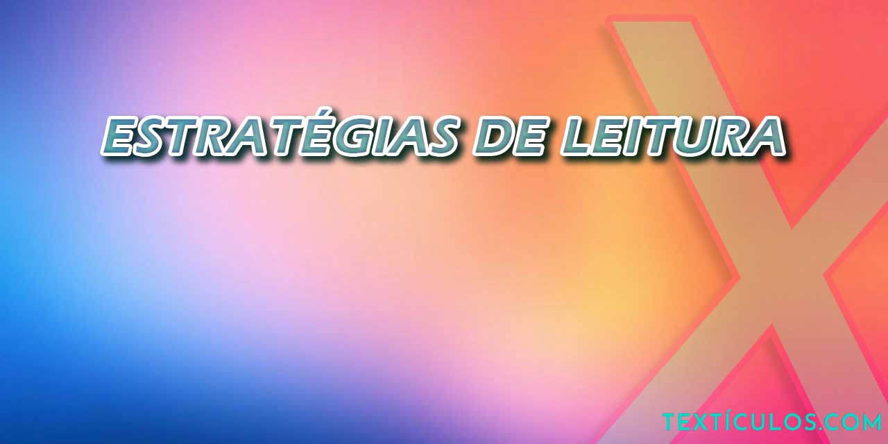 Estratégias de Leitura: Aprenda a Ler de Forma Eficiente