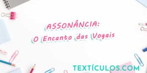 Assonância na Língua Portuguesa: O Encanto das Vogais