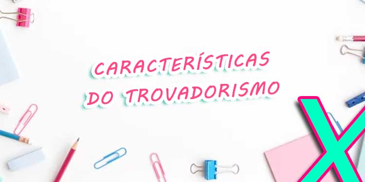 Características do Trovadorismo