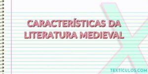 Características e Exemplos da Literatura Medieval