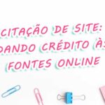 Citação de Site: Dando Crédito às Fontes Online