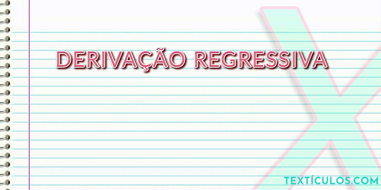 Derivação Regressiva: O Que É e Como Funciona