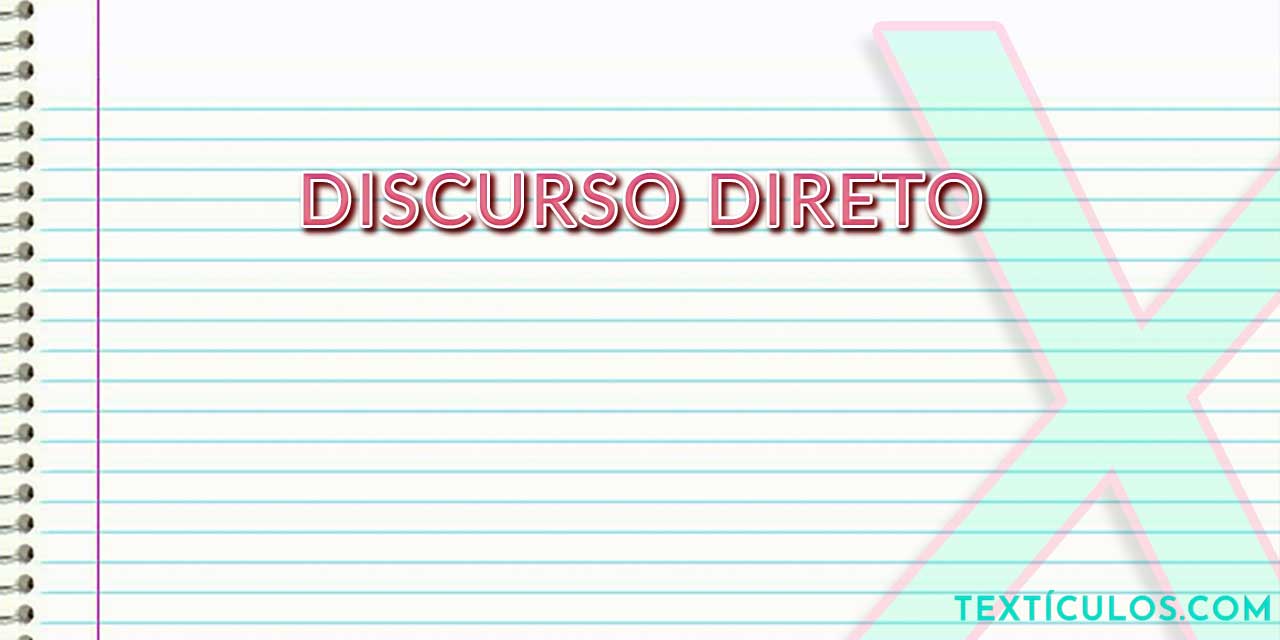 Discurso Direto: Como Usá-lo Corretamente