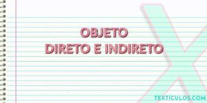 Entenda a Diferença Entre Objeto Direto e Indireto