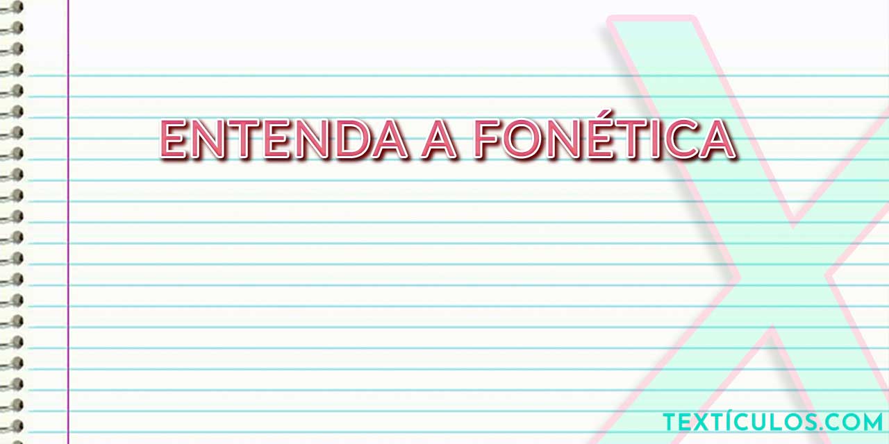 Entenda a Fonética