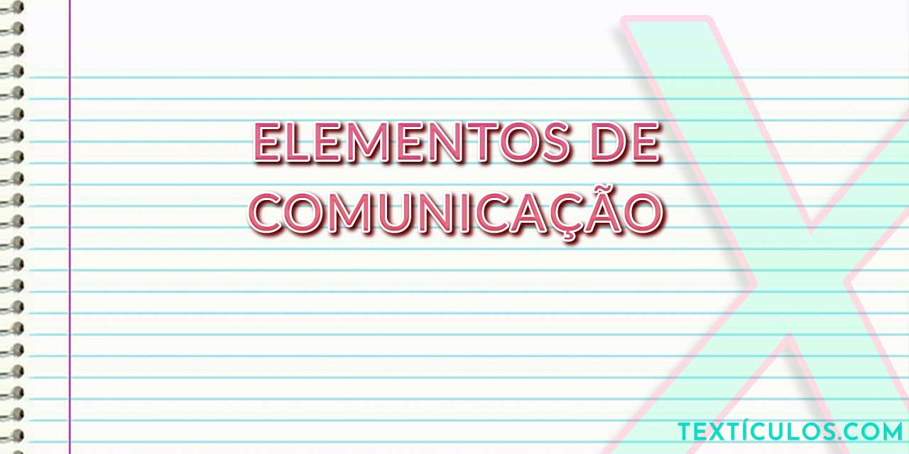 Entenda os Elementos de Comunicação