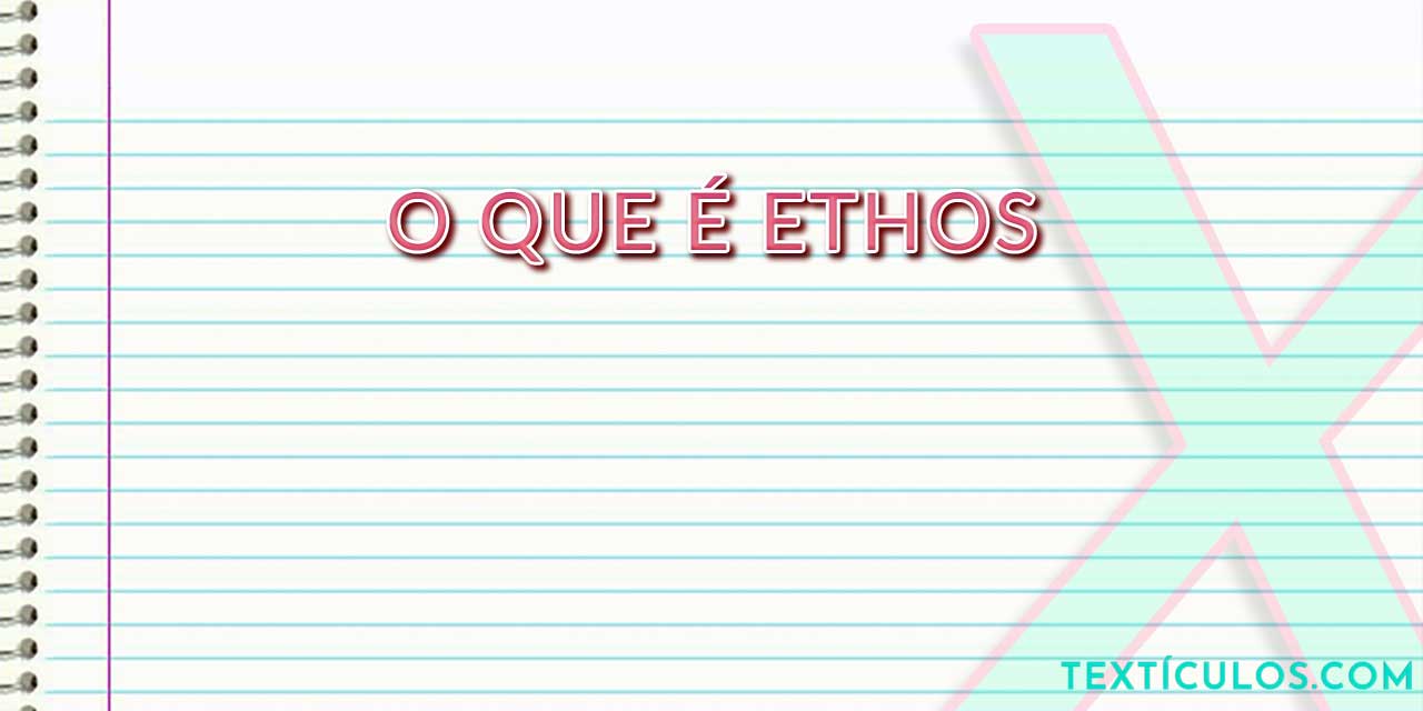 Ethos: Saiba O Que É