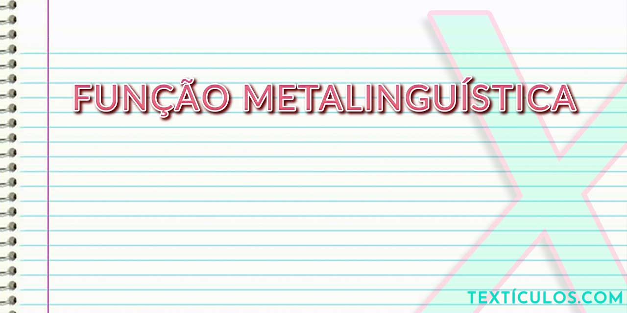 Função Metalinguística: Entenda o que é