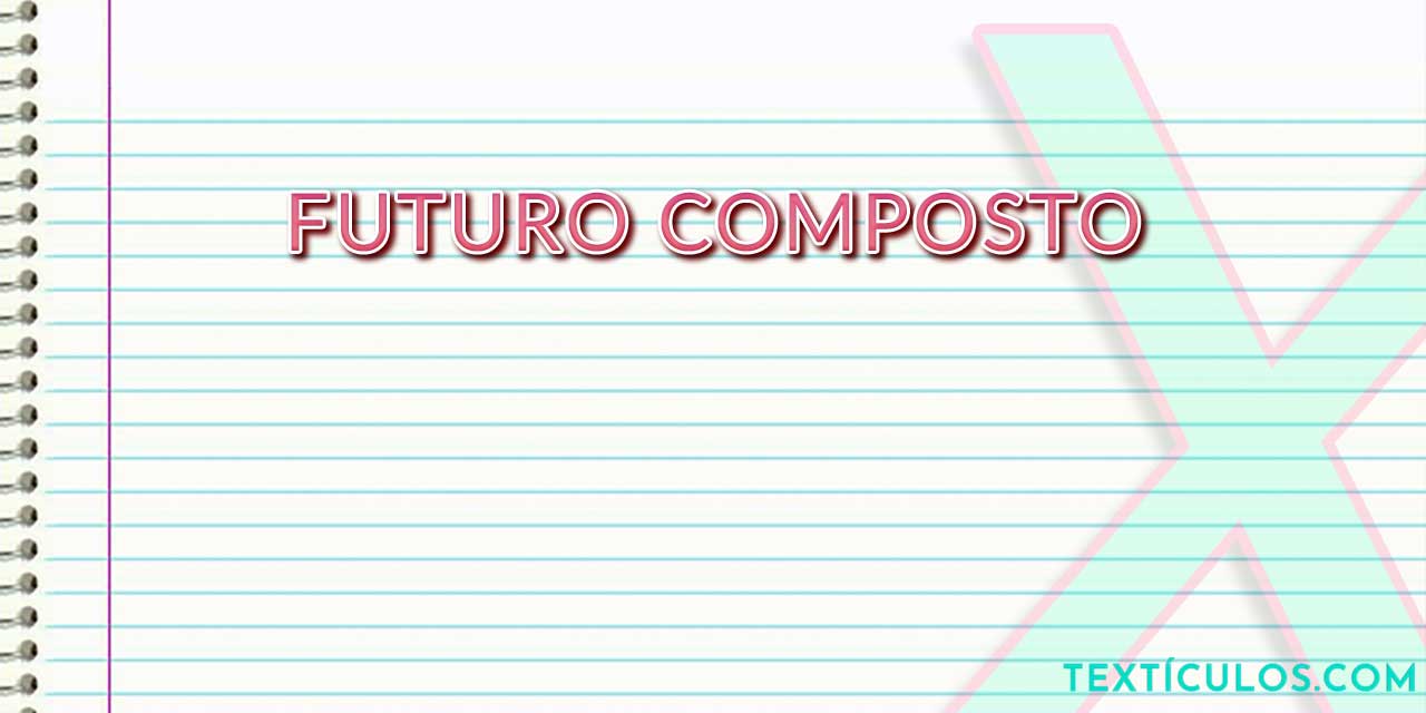 Futuro composto: aprenda como usar