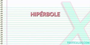 Hipérbole: Saiba o que é