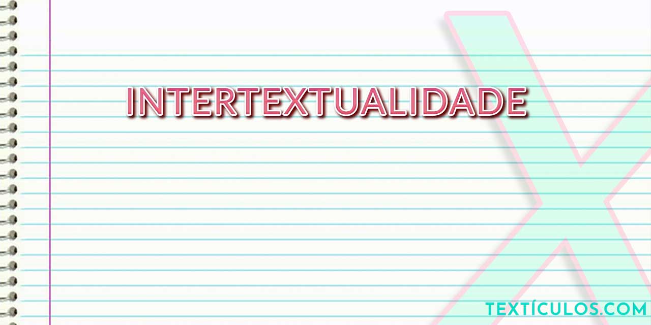 Intertextualidade: Entenda O Que É