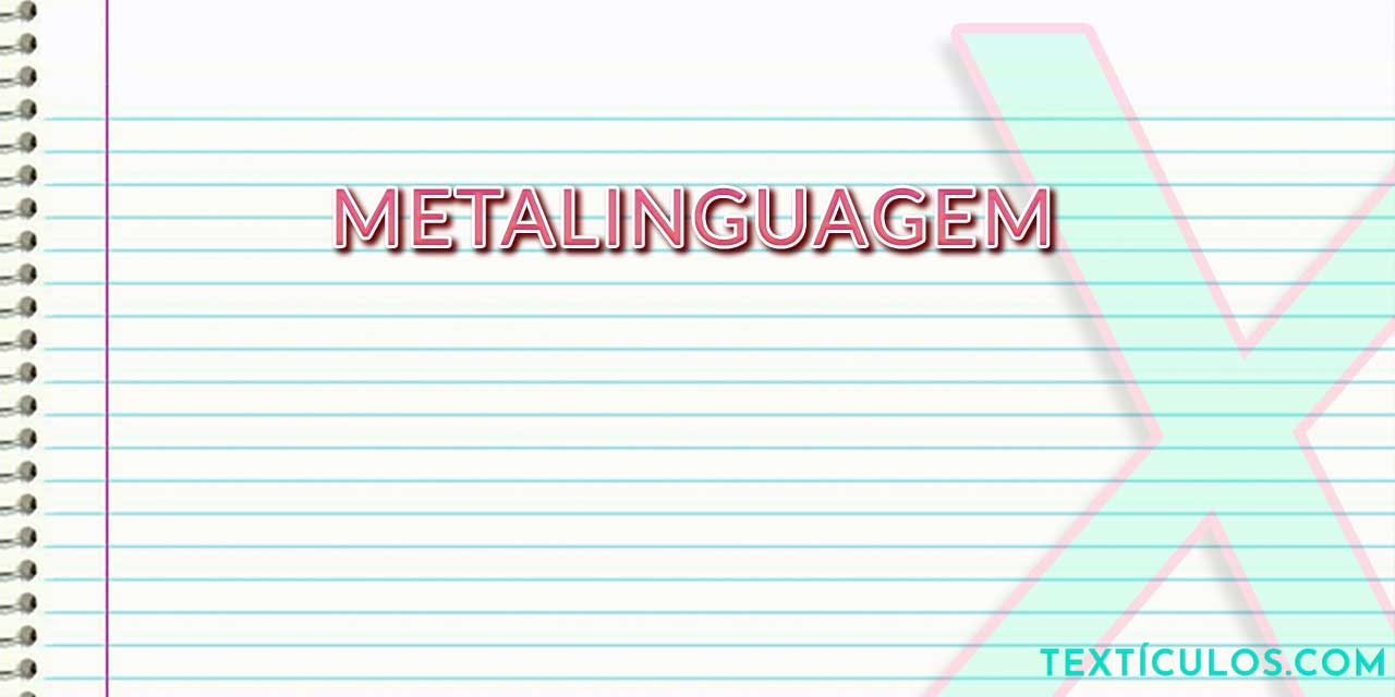 Metalinguagem: Entenda O Que É