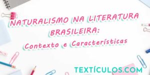 Naturalismo na Literatura Brasileira: Contexto e Características