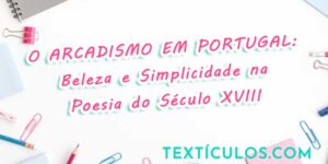 O Arcadismo em Portugal: Beleza e Simplicidade na Poesia do Século XVIII