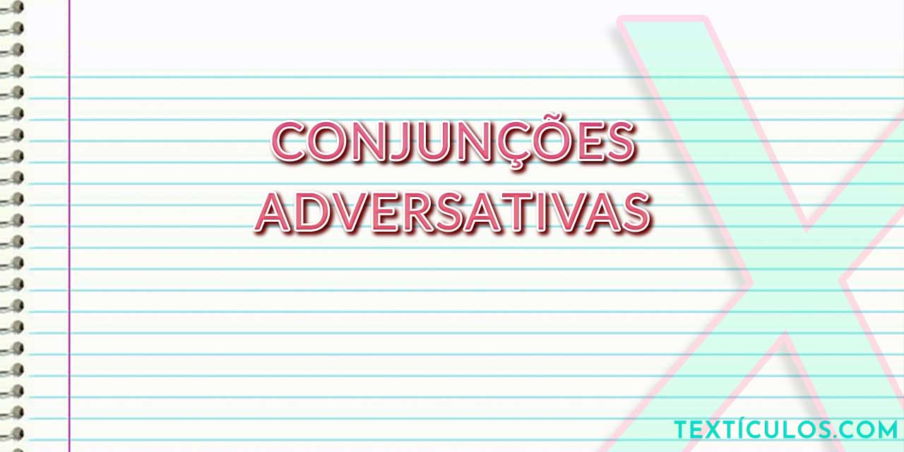 O que são Conjunções Adversativas