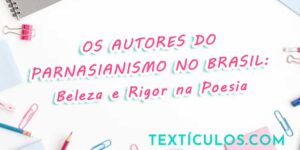 Os Autores do Parnasianismo no Brasil