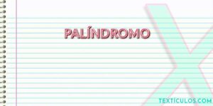 Palíndromo: Descubra O Que É