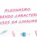 Pleonasmo: Entendendo Características e Usos