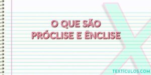 Próclise e Ênclise: O Que São