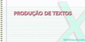 Produção de Textos: Guia Completo