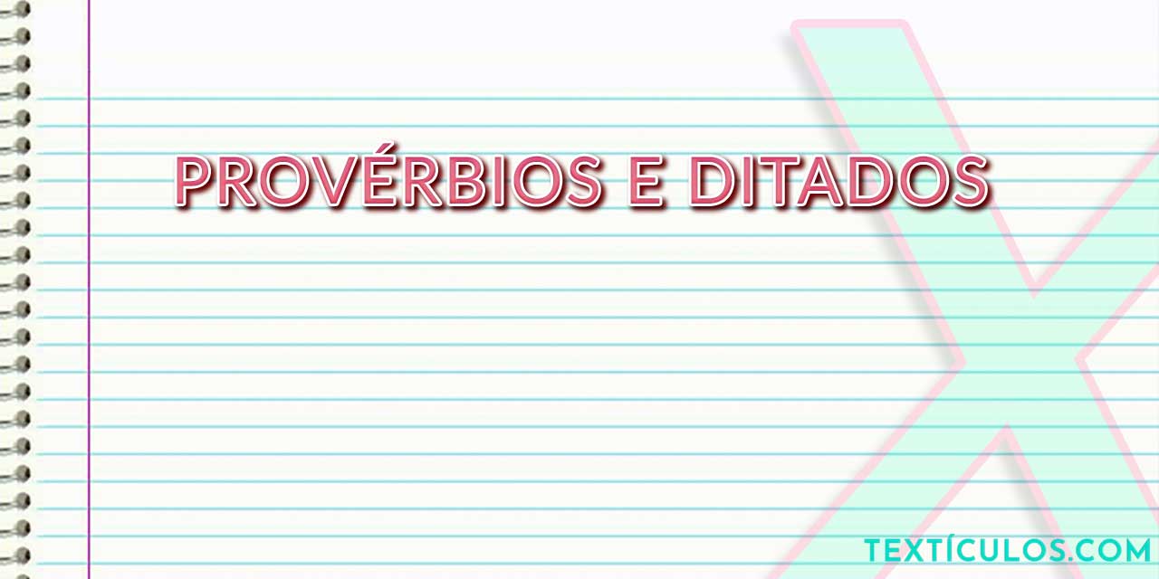 Provérbios e Ditados: Descubra O Que São