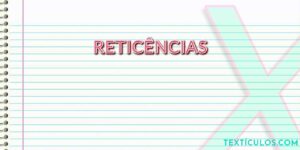 Reticências: Aprenda o Que São