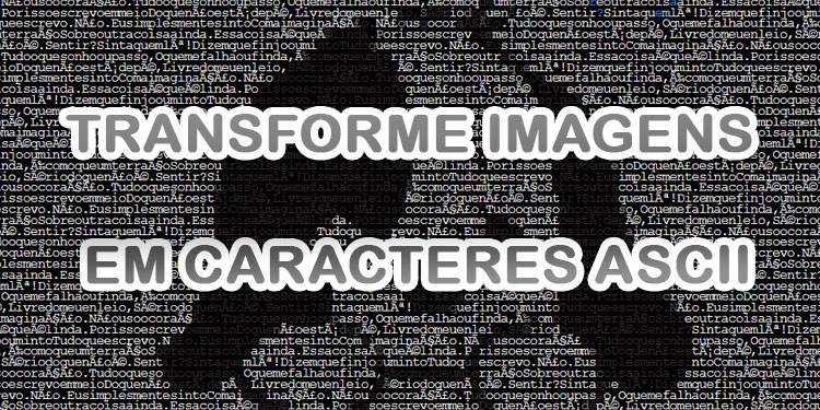 Leia mais sobre o artigo Transforme Imagens em Caracteres ASCII