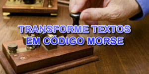 Leia mais sobre o artigo Transforme Textos em Código Morse