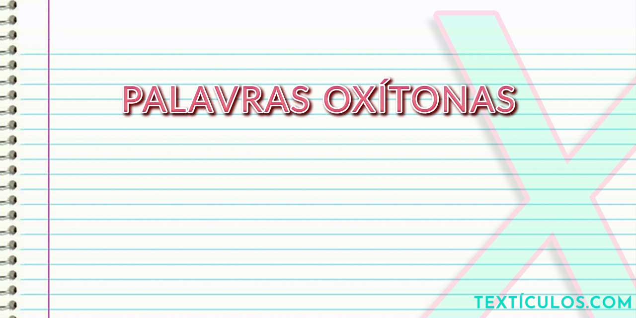 Tudo Sobre Palavras Oxítonas