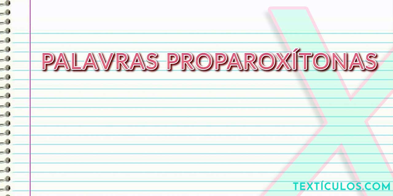 Tudo Sobre Palavras Proparoxítonas