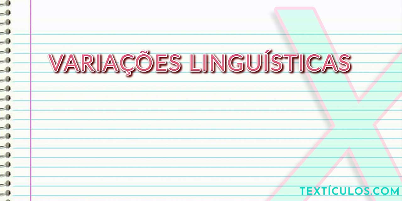 Variações Linguísticas: Descubra O Que São